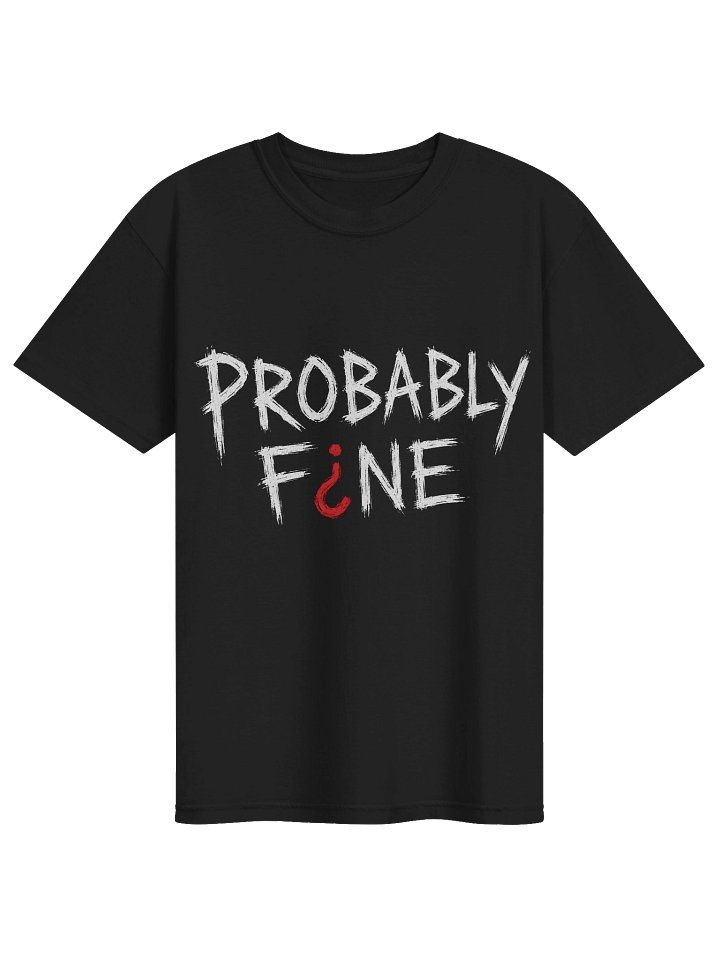 Probably Fine T-Shirt